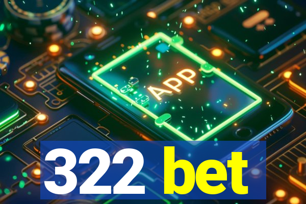 322 bet